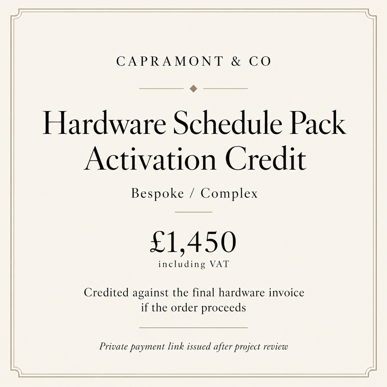 Hardware Schedule Activation Credit — Bespoke / Complex